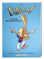 Titeuf: la voce dell’innocenza – I classici di Repubblica Serie Oro # 55 – 6,90euro