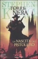 Copertina di La Torre Nera - La nascita del pistol