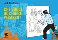 Chi vuole uccidere Picasso?