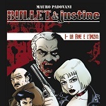 Novità ProGlo Edizioni: Bullet&Justine di Mauro Padovani