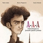 "A.A,A. il diario fantastico di Alessandro Antonelli, Architetto"
