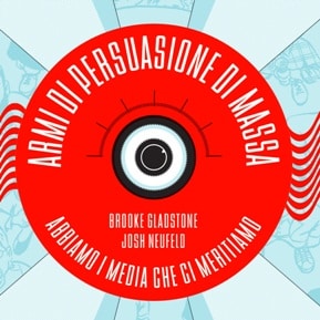 Armi di persuasione di massa: l'uomo è ciò che legge?