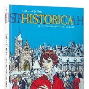 E' in edicola e fumetteria Historica vol. IX: "Le sette vite dello Sparviero - Luigi XIII"