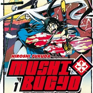 Mushibugyo – Pronto all’azione! #1 (Fukuda)