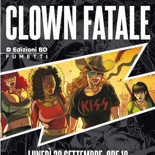 Lunedì 29 settembre a Milano presentazione di “Clown fatale” edito da Edizioni BD