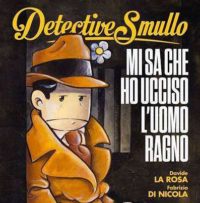 Da Edizioni NPE il nuovo libro di Davide La Rosa: “Detective Smullo – Mi sa che ho ucciso l’Uomo Ragno”