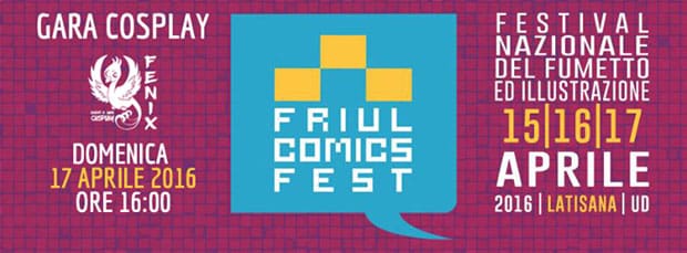 Dal 15 al 17 aprile c’è il Friûl Comic Fest 2016