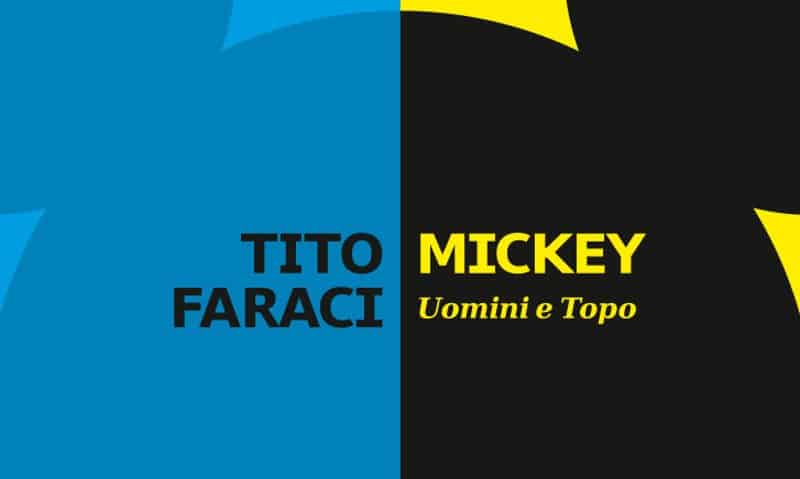 Uomini e topo: il rapporto tra Tito Faraci e Mickey Mouse