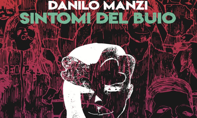 Sintomi del buio: il bestiario umano di Danilo Manzi