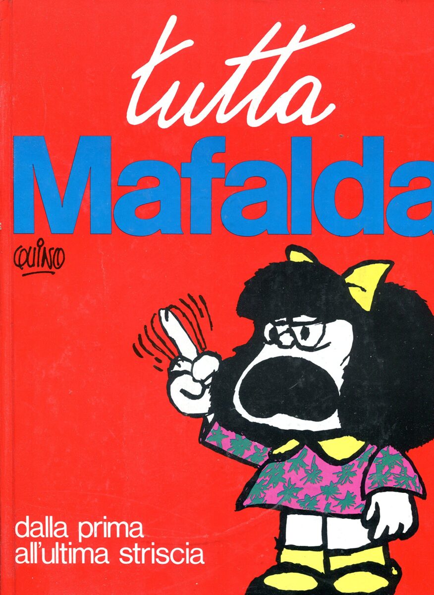 Quino – Tutta Mafalda