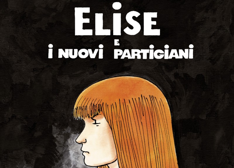 Oblomov pubblica Elise e i nuovi partigiani, graphic novel di  Dominique Grange e Jacques Tardi