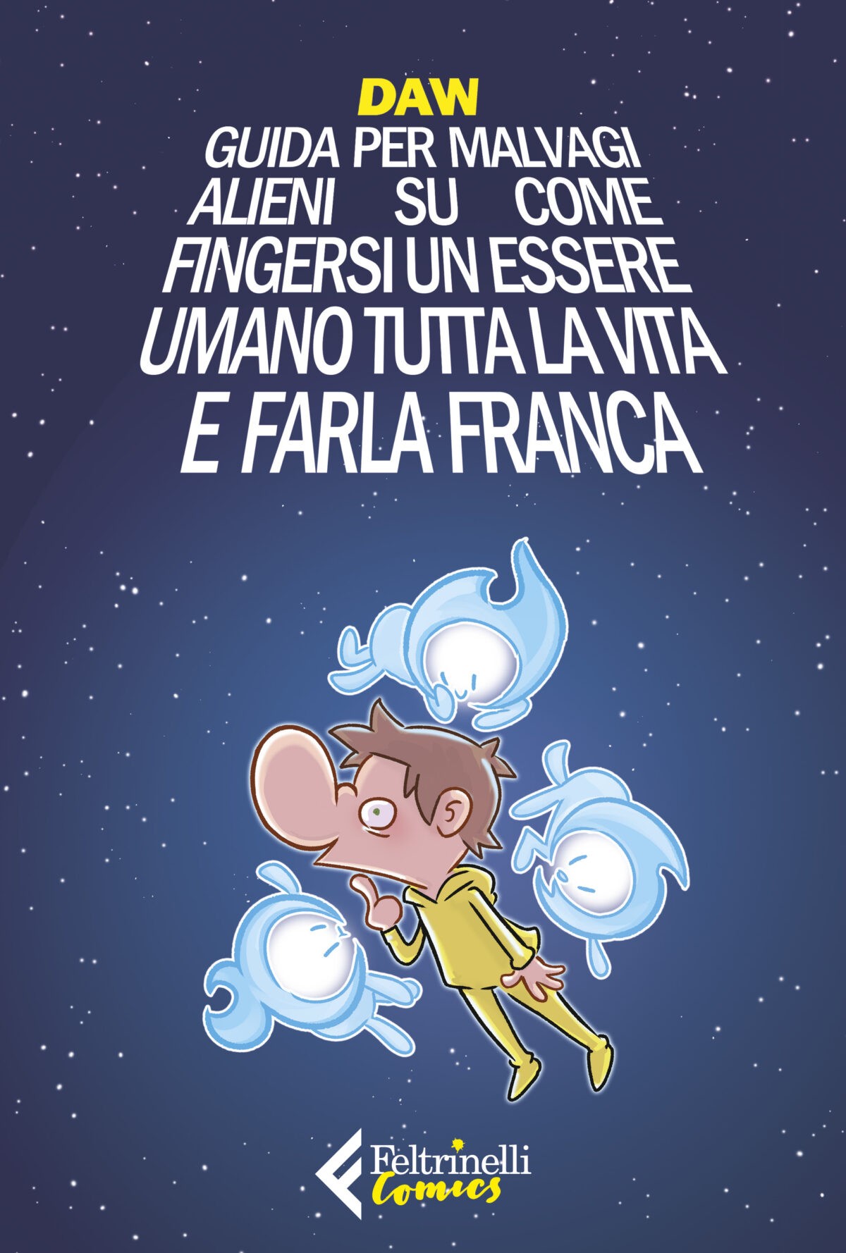 Guida per malvagi alieni su come fingersi un essere umano tutta la vita e farla franca_daw