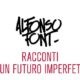 Racconti di un futuro imperfetto, come lo immagina(va) Alfonso Font
